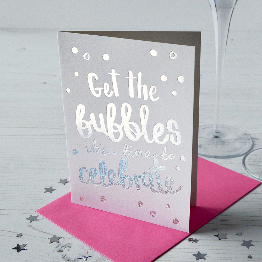 Get The Bubbles Its Time To Celebrate Foiled Card