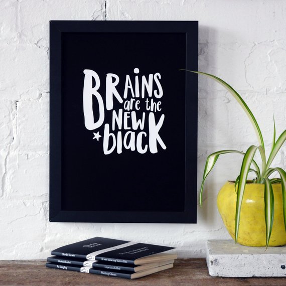 Brains Are The New Black Typography Print