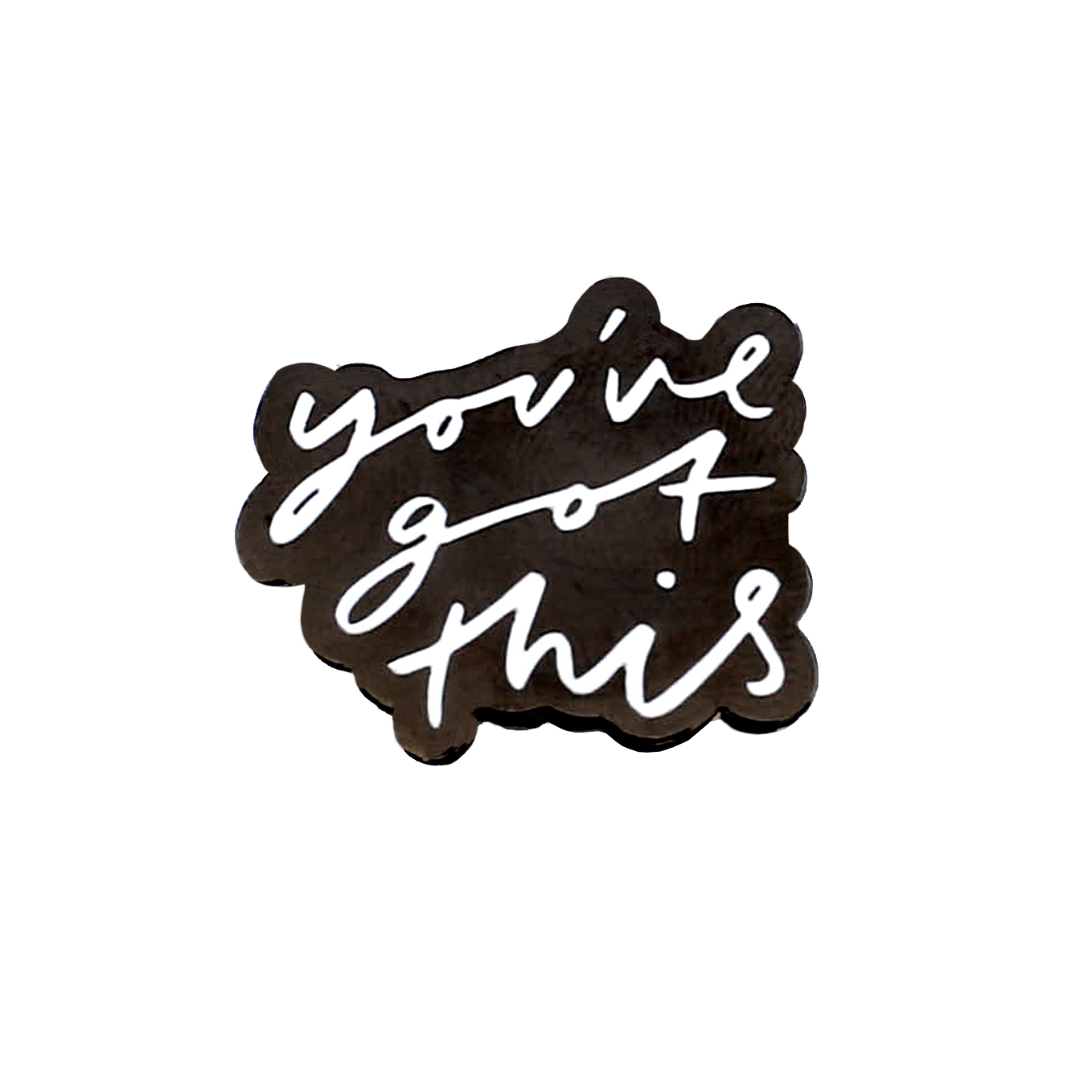 You’ve Got This Enamel Pin