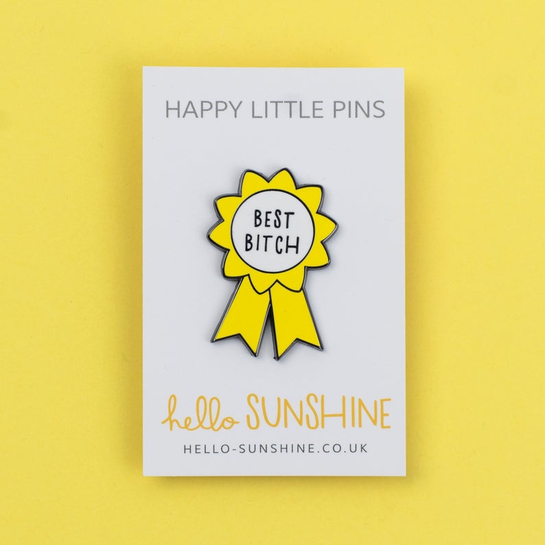 best bitches pin YELLOW 1