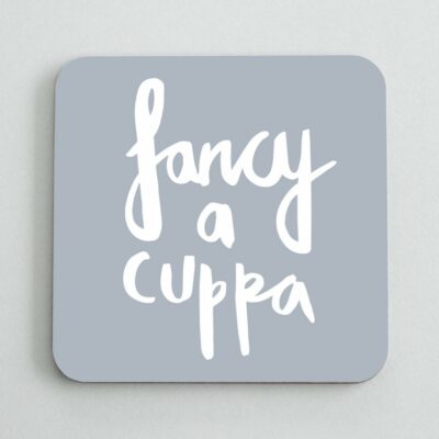 Fancy A Cuppa Coaster