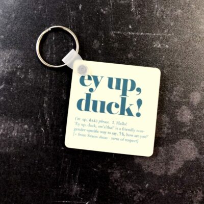 Ey up, duck! Keyring