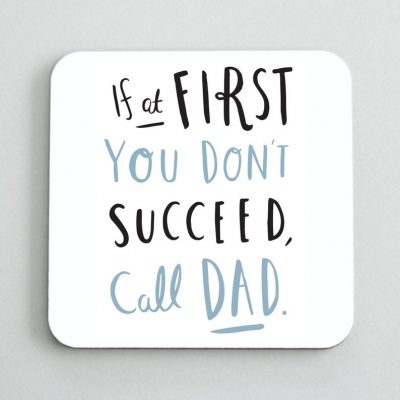 if at first you dont succeed call dad