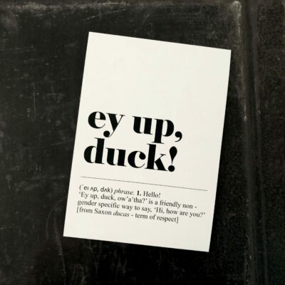 Ey Up Duck A5 Unframed Print