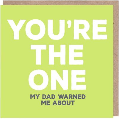 You_re-The-One-My-Dad-Warned-Me-About-Card_800x