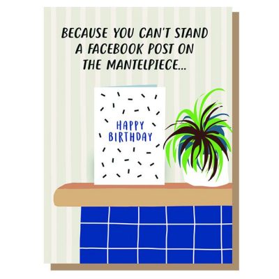 You_cant_stand_a_facebook_post_on_the_mantelpiece_funny_birthday_card_800x