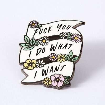 punky-pins-fuck-you-i-do-what-i-want-enamel-pin-29791032606909_900x