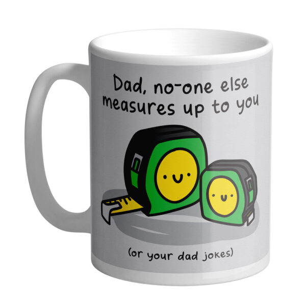no one measures up to you mug