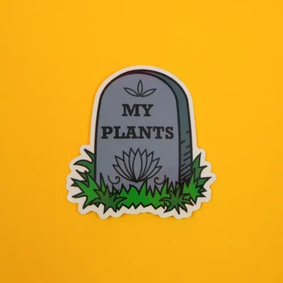 rip my plants sticker