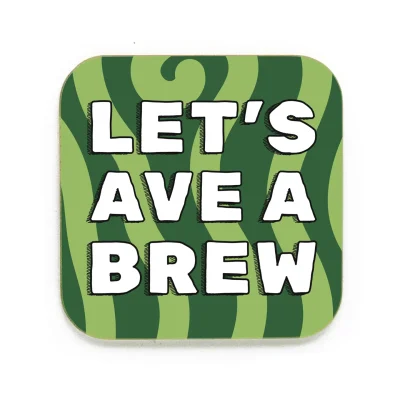Let's Ave A Brew Coaster